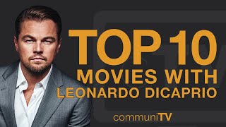 Top 10 Leonardo DiCaprio Movies [upl. by Lessirg]