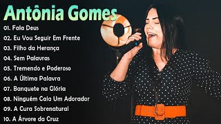 Antônia Gomes As 10 Melhores e Mais Tocadas Hinos Evangélicos 2024 gospel As mais ouvidas de 2024 [upl. by Sukramal782]