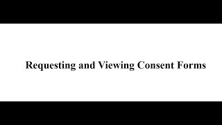 Requesting and viewing consent form [upl. by Nytsyrk472]