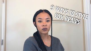 9 WAYS TO STYLE BOX BRAIDS  MY FAVORITE STYLES [upl. by Yecac1]