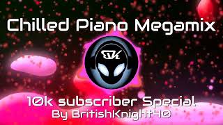 Chilled Piano Megamix  10k Subscriber Special  By BritishKnight40 [upl. by Ajtak]