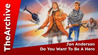 Jon Anderson  Do You Want To Be A Hero [upl. by Spada]