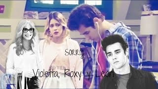 Violetta Roxy amp Leon  Sorry [upl. by Eilak282]