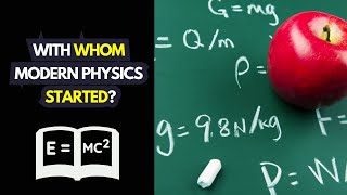 With Whom Modern Physics Started [upl. by Ethan642]