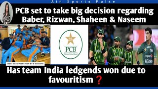 PCB big decision for Baber Rizwan Shaheen amp NaseemFavouritism on team india ledgends victory🏏 [upl. by Ahsikram]