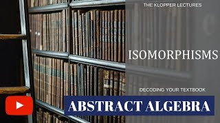 Isomorphisms in abstract algebra [upl. by Ardnalahs]