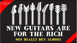 New Guitars Are For The Rich Not Really But Almost [upl. by Eimoan]