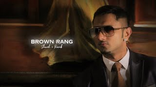 Brown Rang  Yo Yo Honey Singh   Slowed And Reverb   Lofi Mix [upl. by Eylrac]