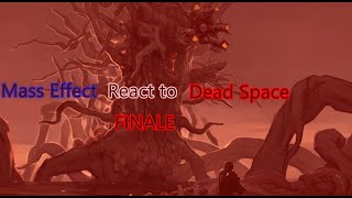 Mass Effect react to Dead Space Finale [upl. by Santa]