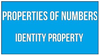 Properties Of Numbers  Identity Property  Maths Arithmetic [upl. by Neyuq65]