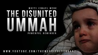 The Disunited Ummah  Mufti Menk  Emotional Message [upl. by Keyser]