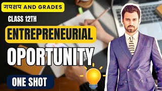 Entrepreneurial Opportunity  Unit 1  One shot  EP Class 12 [upl. by Pennington]