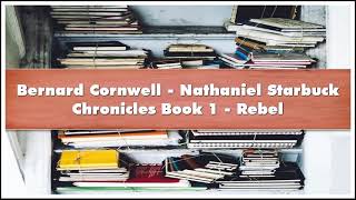 Bernard Cornwell Nathaniel Starbuck Chronicles Book 1 Rebel Part 01 Audiobook [upl. by Mcmurry]