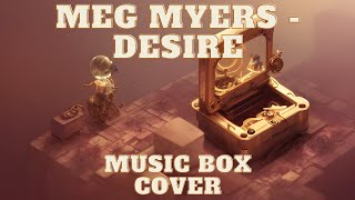 Meg Myers  Desire  Music Box Cover [upl. by Nesnej]