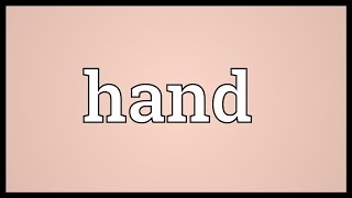 Hand Meaning [upl. by Ehling702]