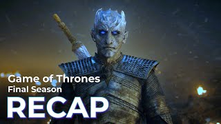 Game of Thrones RECAP the Final Season [upl. by Eltsryk69]