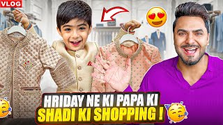 Hriday ne ki papa ki shadi ki shopping😍 [upl. by Junette]