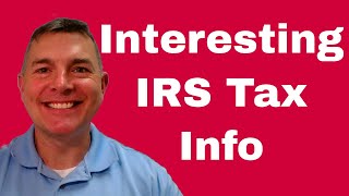 Interesting Tax Info From the IRS [upl. by Spalding960]