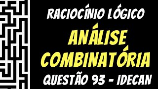 Questão 93  Raciocínio Lógico  Análise Combinatória  Banca IDECAN [upl. by Zindman]