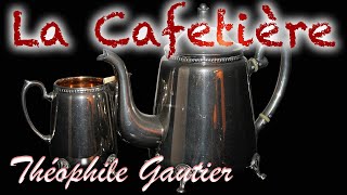 Livre audio  La Cafetière Théophile Gautier [upl. by Annaya]