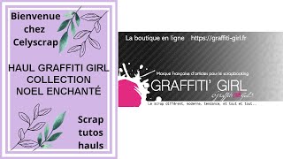 HAUL PRÉSENTATION COLLECTION NOEL ENCHANTÉ GRAFFITI GIRL [upl. by Anastasius419]