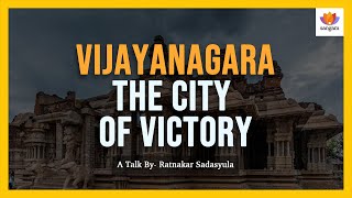 Vijayanagara The City of Victory  Ratnakar Sadasyula  SangamTalks [upl. by Tsiuqram]