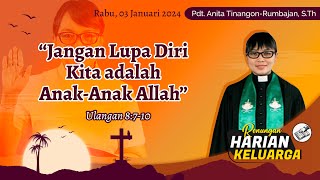 RHK 03 Januari 2024  “Jangan Lupa Diri Kita adalah AnakAnak Allah”  Ulangan 8710 [upl. by Nitsuj]