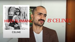 HEDI SLIMANE ¿El fin de su era en Celine [upl. by Baun238]