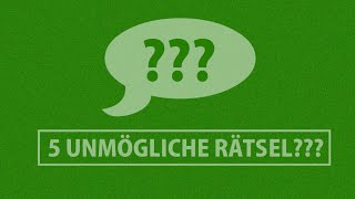 5 UNMÖGLICHE RÄTSEL  SCHWERE RÄTSEL MIT LÖSUNG [upl. by Nareht]