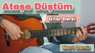 Mert Demir  Ateşe Düştüm Gitar Dersi kolay öğren [upl. by Nennarb]