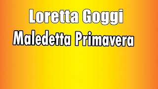 Loretta Goggi  Maledetta Primavera [upl. by Gabbie112]