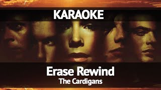 The Cardigans  Erase Rewind Karaoke [upl. by Ahseram]