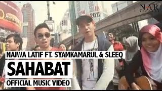 Najwa Latif  Sahabat ft SleeQ amp Syam Kamarul Official Music Video [upl. by Goldsmith]