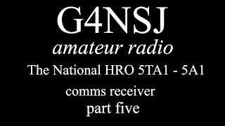 G4NSJ  National HRO 5TA1 5A1 R106 mk1 mk2 comms receiver  part five [upl. by Ahcropal929]