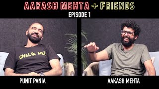 Aakash Mehta and Friends  Episode 1 Punit Pania  AMF Podcast [upl. by Esinej242]