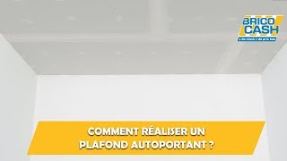 Comment réaliser un plafond autoportant  Brico Cash [upl. by Anawat]