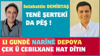 DEMÎRTAŞ JI BO MUZAKEREYÊ ŞERTÊ XWE EŞKERE KIR  DI DOZA NARÎNÊ DE DEPOYA ÇEK Û CEBILXANE [upl. by Kesia]