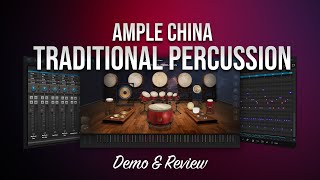 Ample Sound  Ample China Traditional Percussion  Demo amp Review [upl. by Dahaf]