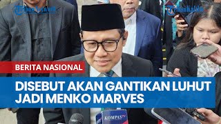 Disebut akan Gantikan Luhut Jadi Menko Marves Ini Alasan Muhaimin Iskandar Mau Jadi Menteri Prabowo [upl. by Blakely]