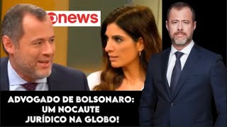 ADVOGADO DE BOLSONARO UM NOCAUTE JURÍDICO NA GLOBO [upl. by Raven]