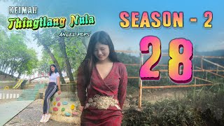 Keimah Thingtlang Nula S2  Epi 28 [upl. by Feerahs103]