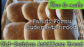 Pan di fornuhow to make antillean oldfashion bread Easy bread recipe [upl. by Saideman]