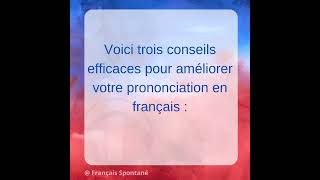 3 conseils pour améliorer votre prononciation en français [upl. by Weikert]