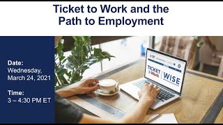 WISE Webinar 202103 Ticket to Work and the Path to Employment [upl. by Hermione]