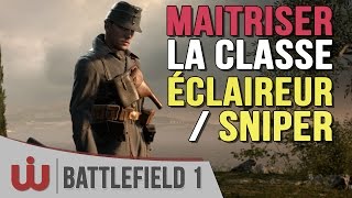 Guide sur l’Éclaireur Sniper de Battlefield 1 [upl. by Welbie641]