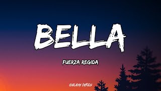 Fuerza Regida  Bella LETRAðŸŽµ [upl. by Rosenblum]