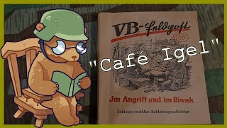 quotCafé Igelquot  Soldaten erzählen Soldatengeschichten  Wehrmacht Feldtagebuch [upl. by Aicnetroh]