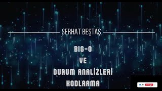 Kodun Ritmi BigO ve Durum Analizi Uygulamaları [upl. by Kawai]