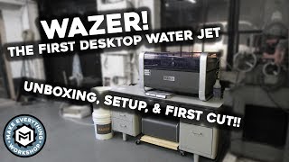 Wazer Desktop Water Jet Setup and First Cut GAME CHANGER [upl. by Neelav]