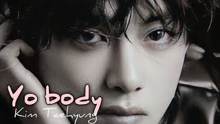 FMV Kim Taehyung  Yo body  fmv video [upl. by Campbell305]